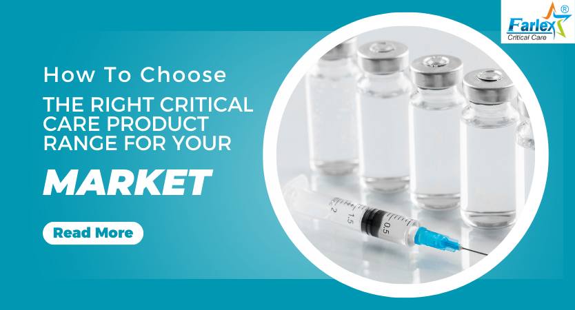 How to Choose the Right Critical Care Product Range for Your Market